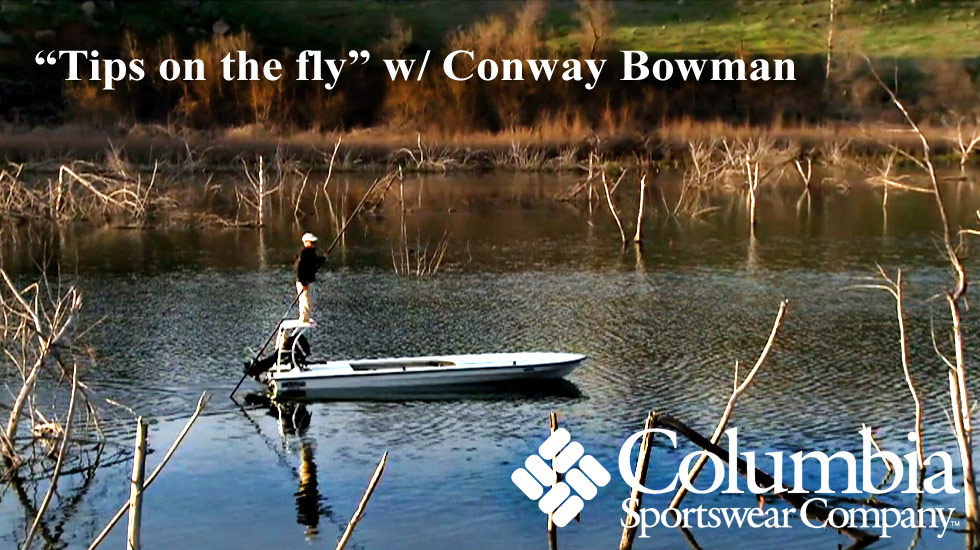 “Tips on the fly” w/ Conway Bowman